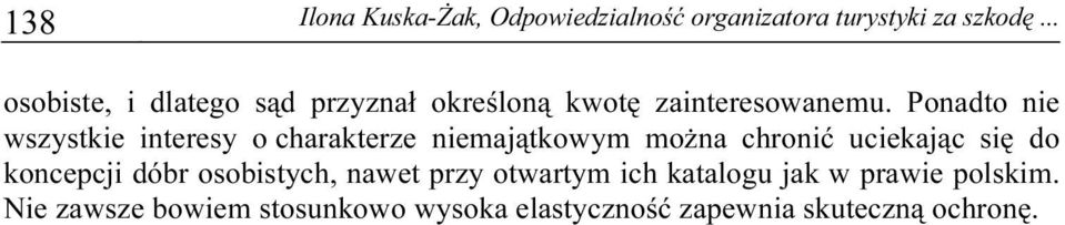 Ponadto nie wszystkie interesy o charakterze niemajątkowym można chronić uciekając się do