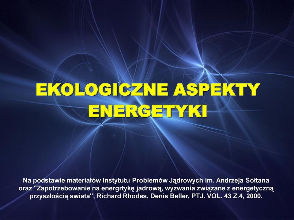 Andrzeja Sołtana oraz "Zapotrzebowanie na energrtykę jadrową,