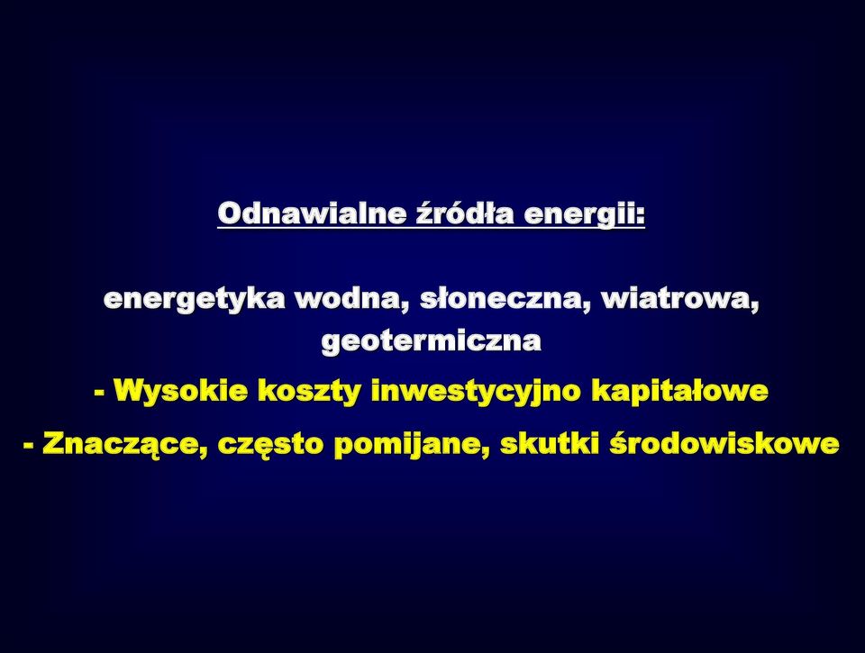 - Wysokie koszty inwestycyjno kapitałowe