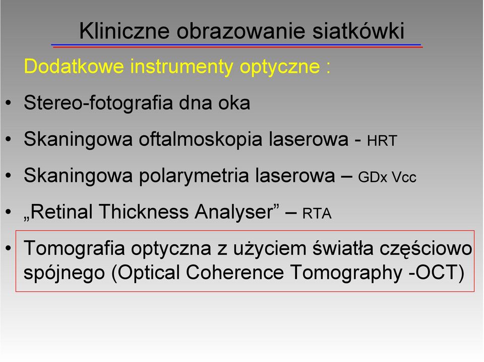 Skaningowa polarymetria laserowa GDx Vcc Retinal Thickness Analyser RTA