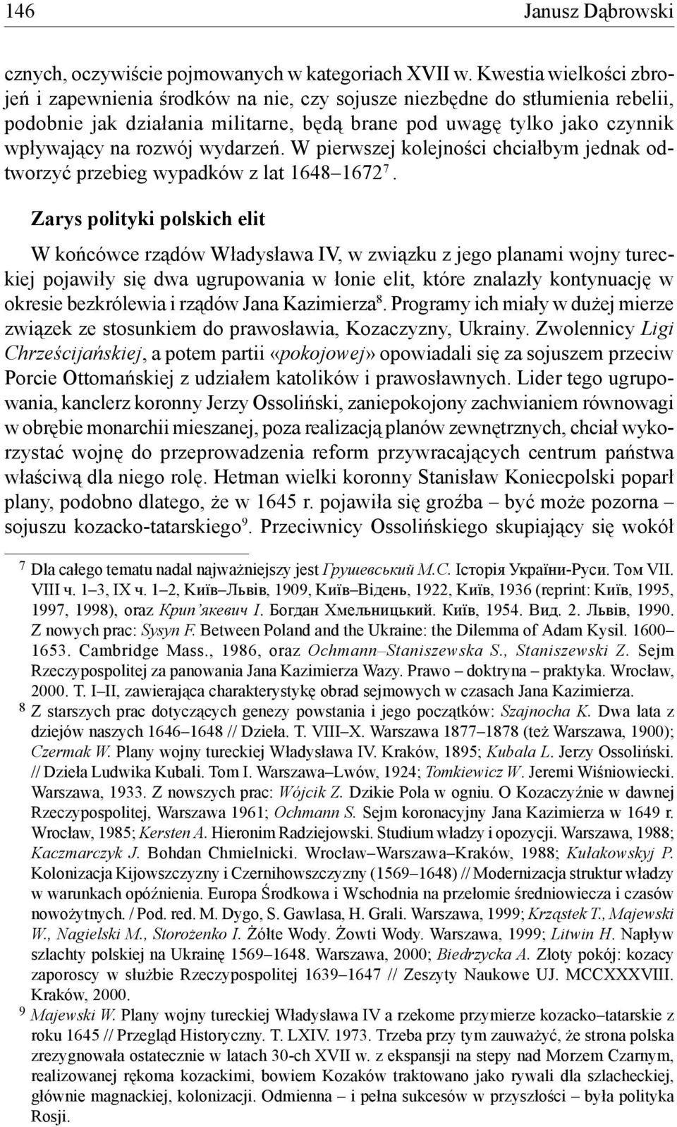 wydarzeń. W pierwszej kolejności chciałbym jednak odtworzyć przebieg wypadków z lat 1648 1672 7.