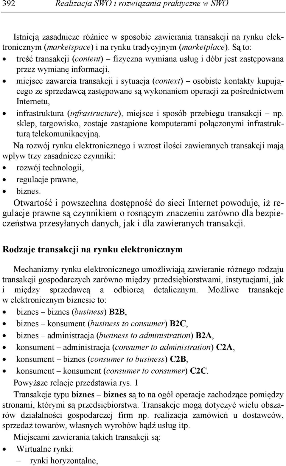 zastępowane są wykonaniem operacji za pośrednictwem Internetu, infrastruktura (infrastructure), miejsce i sposób przebiegu transakcji np.