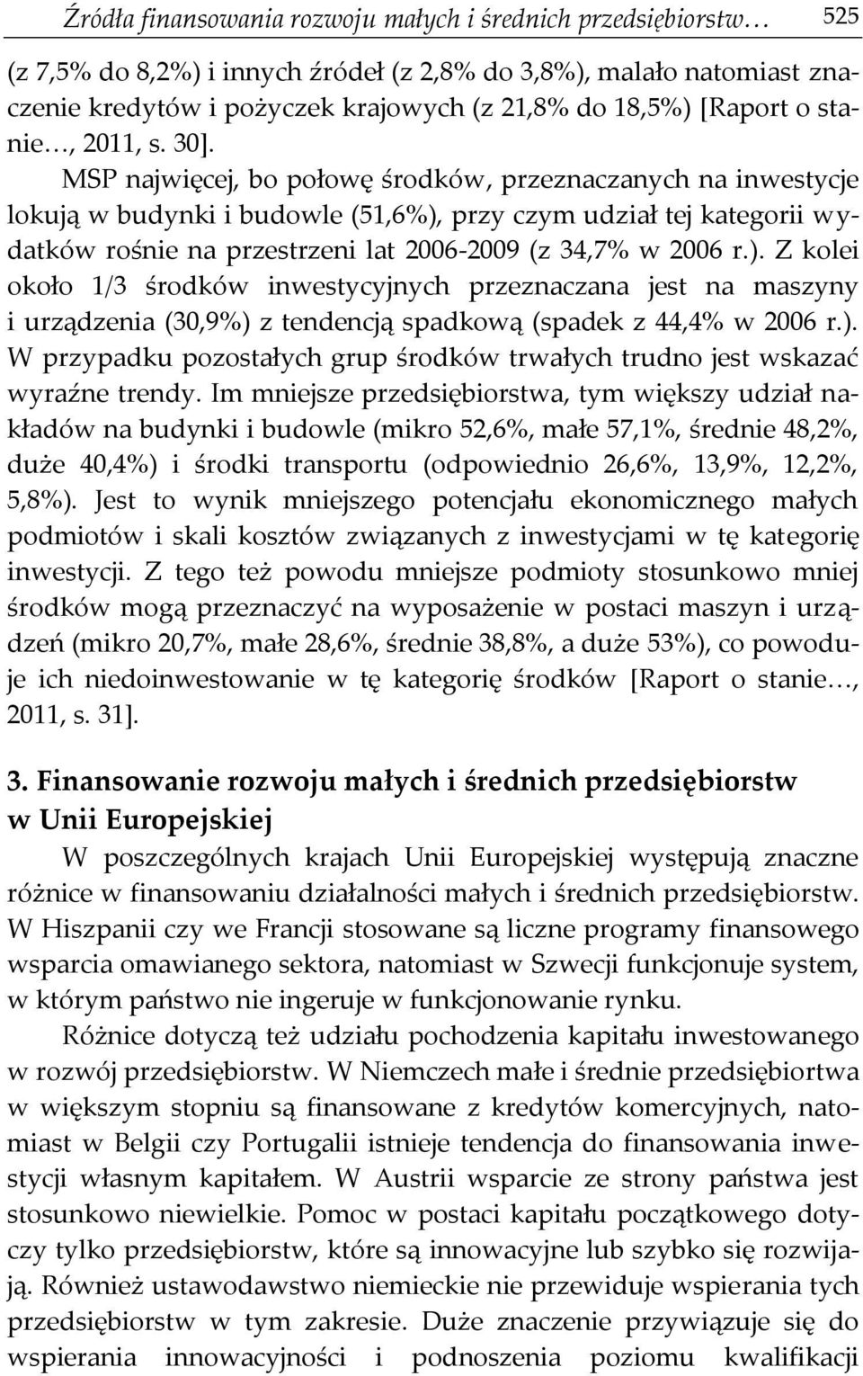 MSP najwięcej, bo połowę środków, przeznaczanych na inwestycje lokują w budynki i budowle (51,6%),