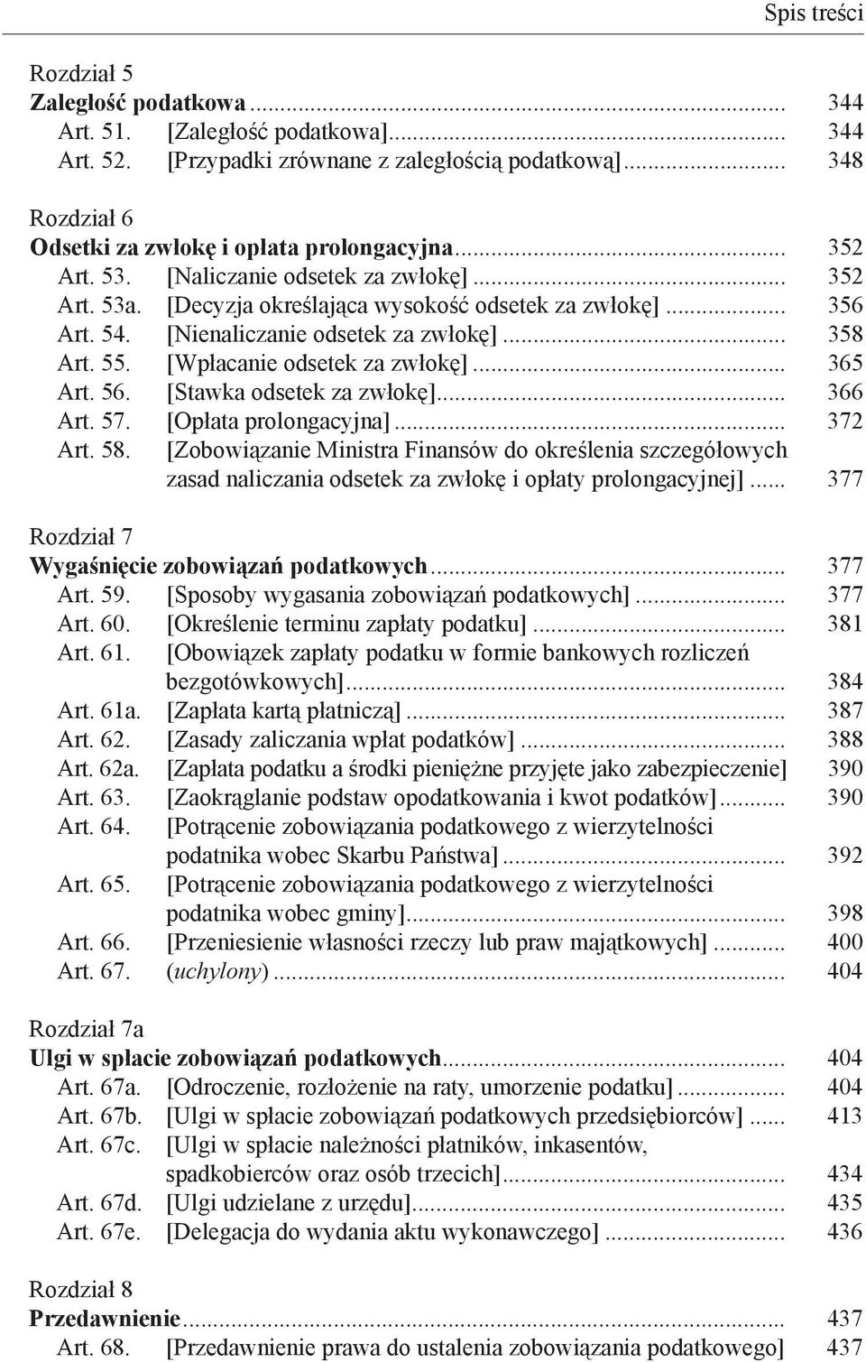 .. 365 Art. 56. [Stawka odsetek za zwłokę]... 366 Art. 57. [Opłata prolongacyjna]... 372 Art. 58.
