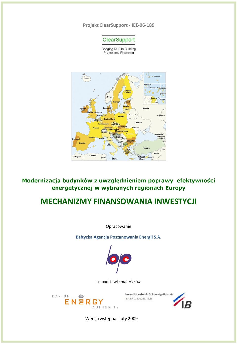 regionach Europy MECHANIZMY FINANSOWANIA INWESTYCJI Opracowanie