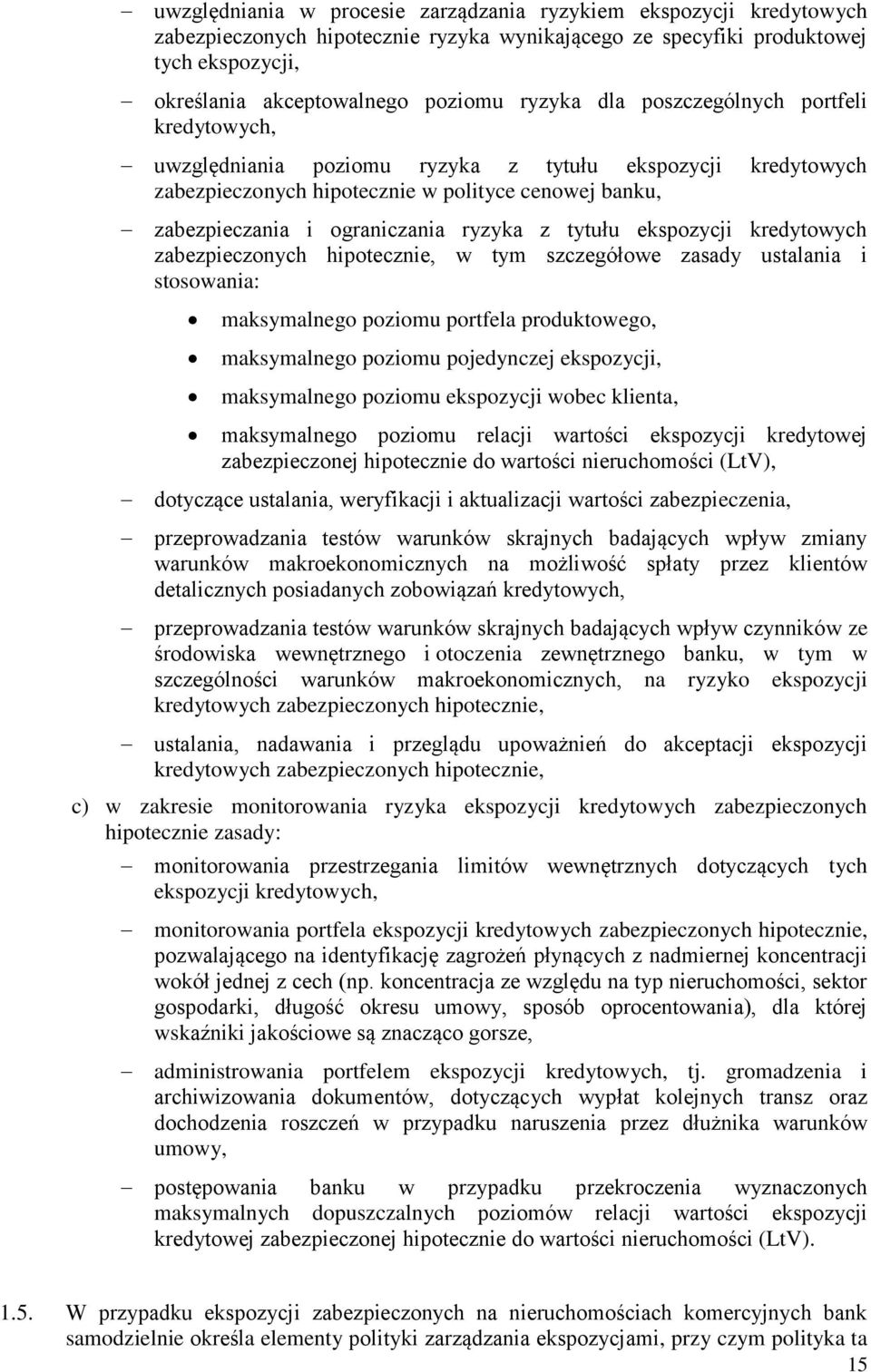 tytułu ekspozycji kredytowych zabezpieczonych hipotecznie, w tym szczegółowe zasady ustalania i stosowania: maksymalnego poziomu portfela produktowego, maksymalnego poziomu pojedynczej ekspozycji,