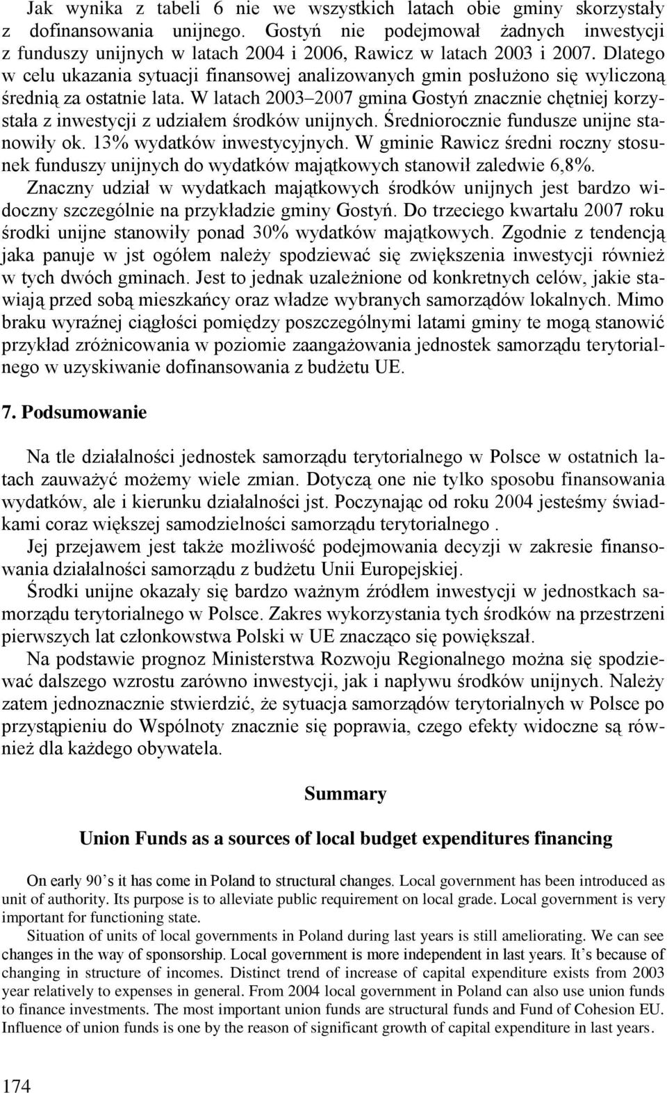 Dlatego w celu ukazania sytuacji finansowej analizowanych gmin posłużono się wyliczoną średnią za ostatnie lata.