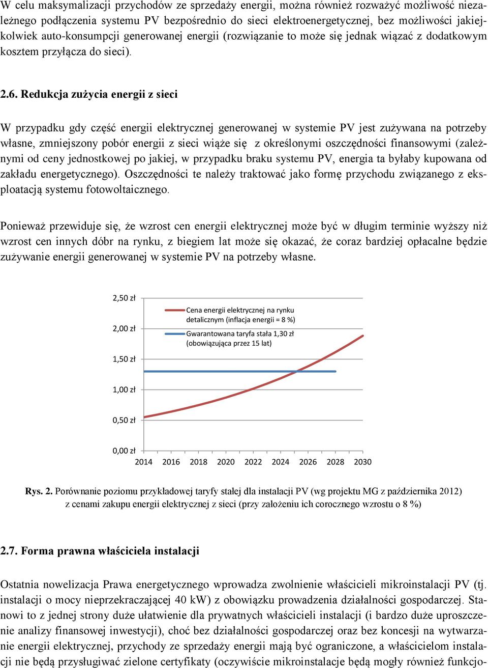 Redukcja zużycia energii z sieci W przypadku gdy część energii elektrycznej generowanej w systemie PV jest zużywana na potrzeby własne, zmniejszony pobór energii z sieci wiąże się z określonymi