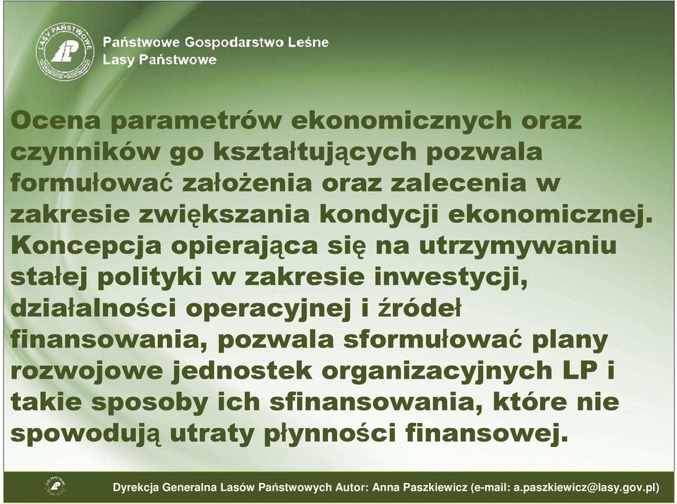 Koncepcja opierająca się na utrzymywaniu stałej polityki w zakresie inwestycji, działalności operacyjnej i