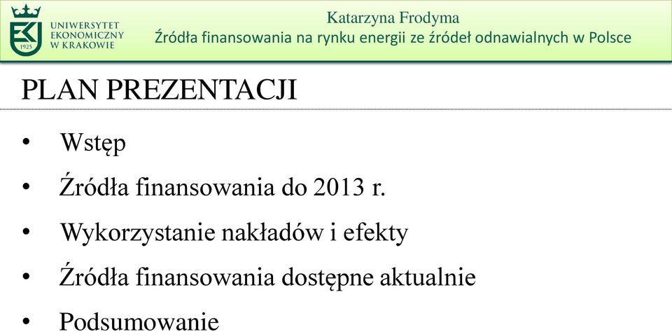 Wykorzystanie nakładów i efekty