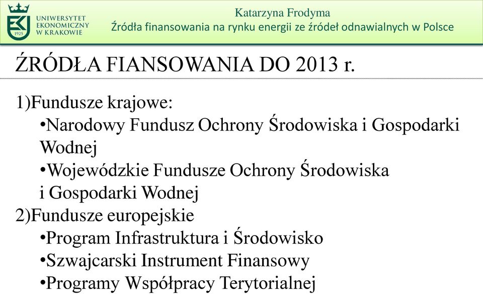 Wodnej Wojewódzkie Fundusze Ochrony Środowiska i Gospodarki Wodnej