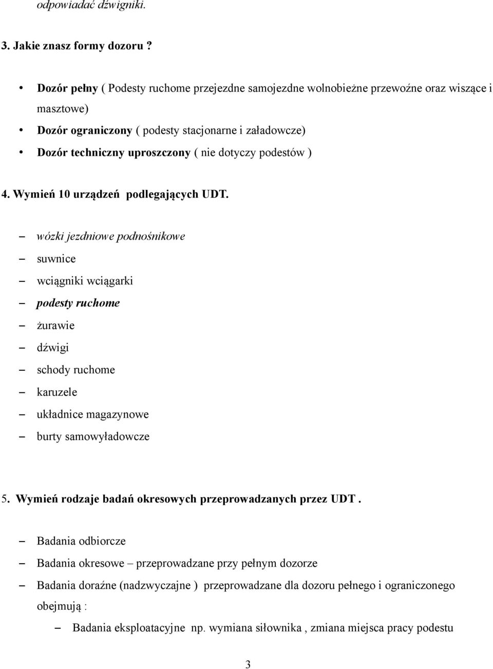 dotyczy podestów ) 4. Wymień 10 urządzeń podlegających UDT.