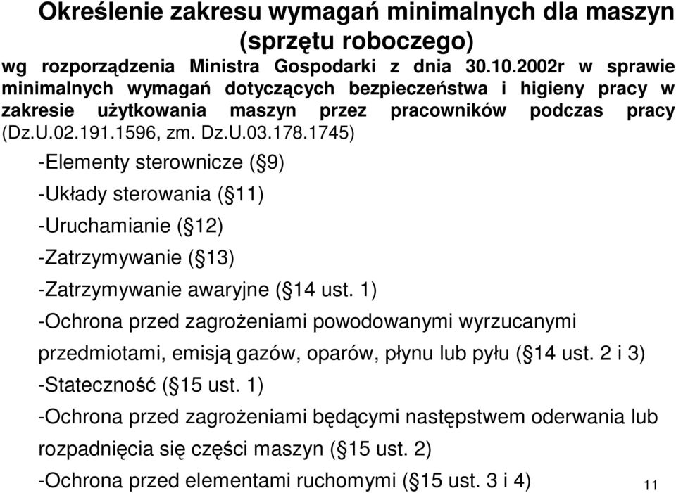 1745) -Elementy sterownicze ( 9) -Układy sterowania ( 11) -Uruchamianie ( 12) -Zatrzymywanie ( 13) -Zatrzymywanie awaryjne ( 14 ust.