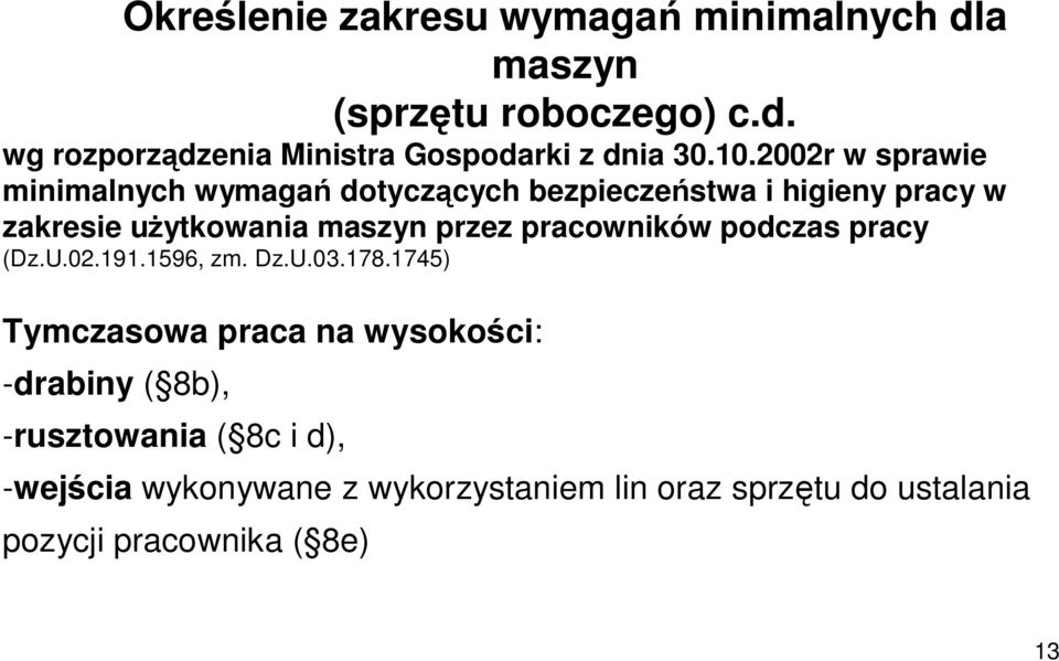 pracowników podczas pracy (Dz.U.02.191.1596, zm. Dz.U.03.178.