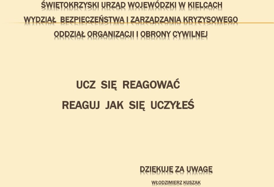 ORGANIZACJI I OBRONY CYWILNEJ UCZ SIĘ REAGOWAĆ