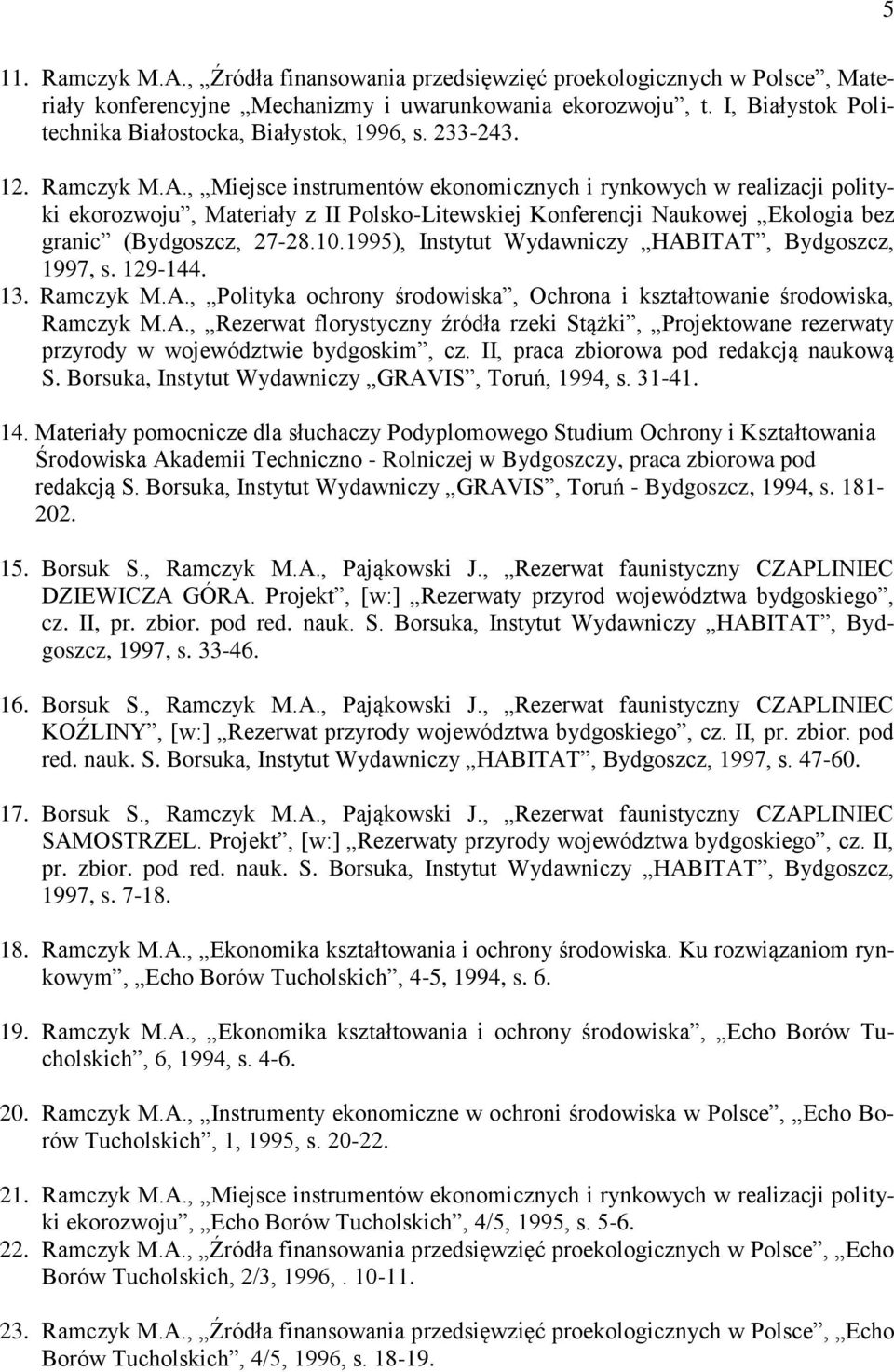 , Miejsce instrumentów ekonomicznych i rynkowych w realizacji polityki ekorozwoju, Materiały z II Polsko-Litewskiej Konferencji Naukowej Ekologia bez granic (Bydgoszcz, 27-28.10.