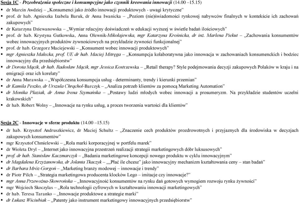 wyższej w świetle badań ilościowych prof. dr hab. Krystyna Gutkowska, Anna Olewnik-Mikołajewska, mgr Katarzyna Krośnicka, dr inż.