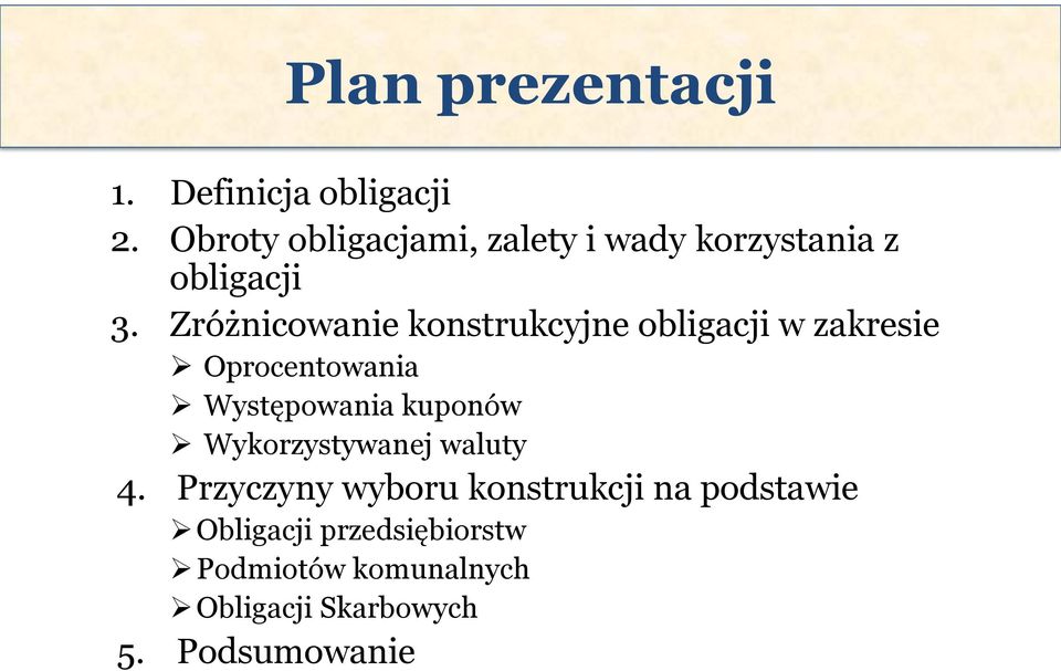 Zróżnicowanie konstrukcyjne obligacji w zakresie Oprocentowania Występowania kuponów