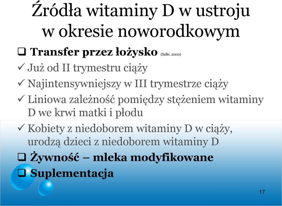 zależność pomiędzy stężeniem witaminy D we krwi matki i płodu Kobiety z niedoborem