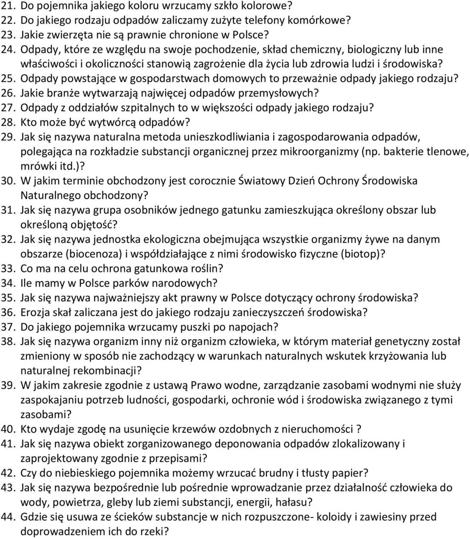 Odpady powstające w gospodarstwach domowych to przeważnie odpady jakiego rodzaju? 26. Jakie branże wytwarzają najwięcej odpadów przemysłowych? 27.