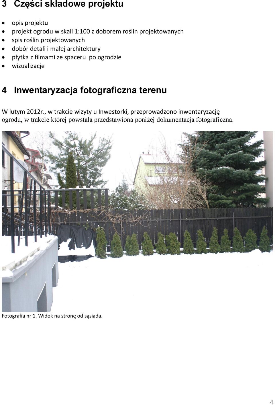 Inwentaryzacja fotograficzna terenu W lutym 2012r.