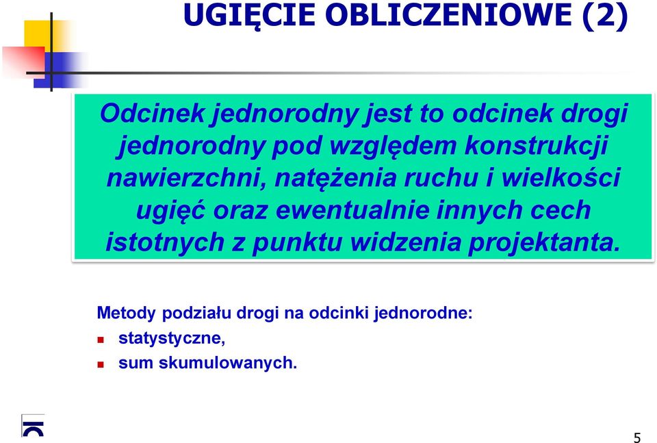 wielkości ugięć oraz ewentualnie innych cech istotnych z punktu widzenia