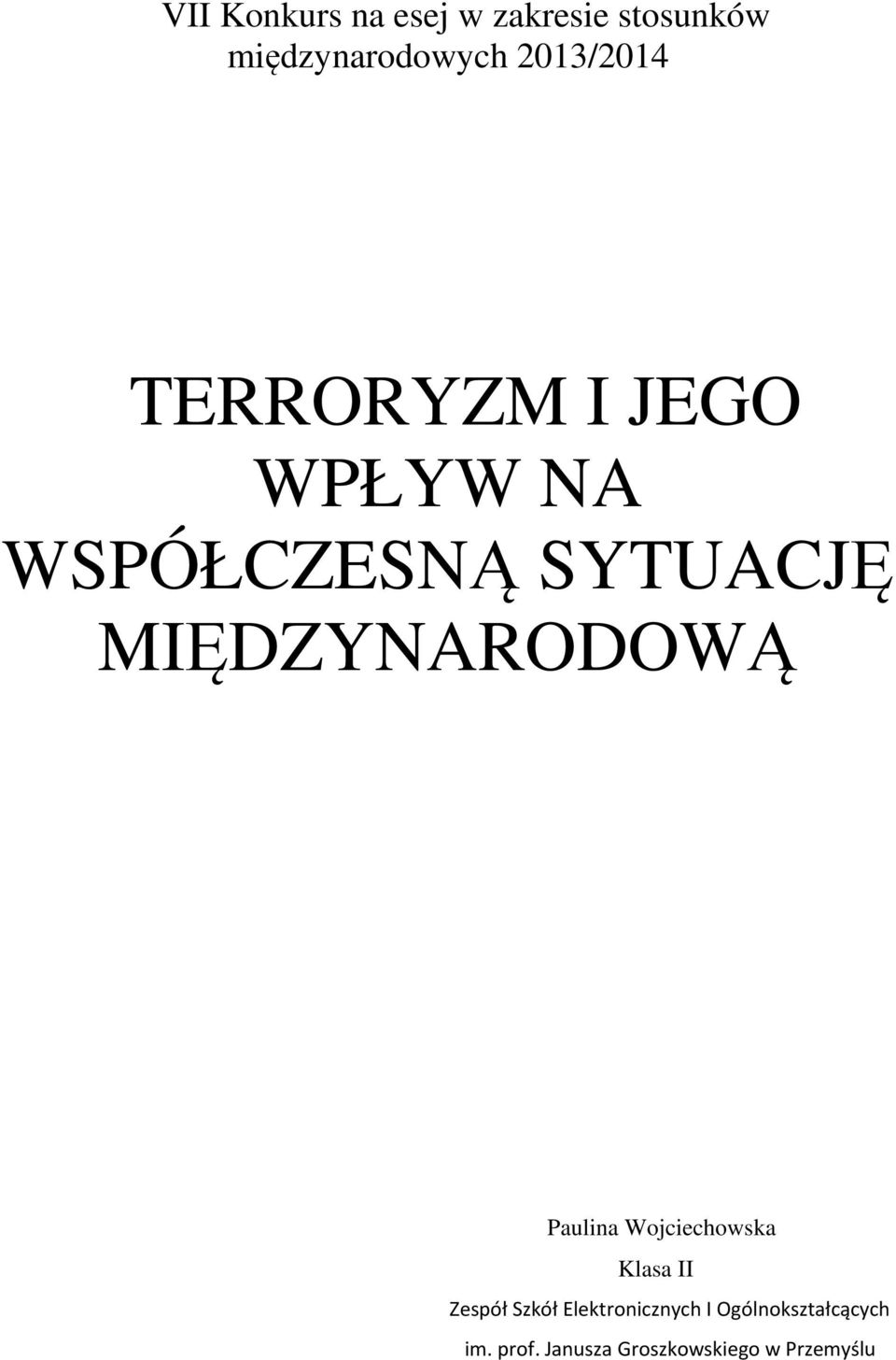 MIĘDZYNARODOWĄ Paulina Wojciechowska Klasa II Zespół Szkół