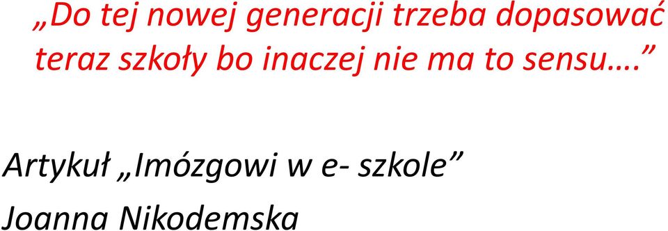 inaczej nie ma to sensu.