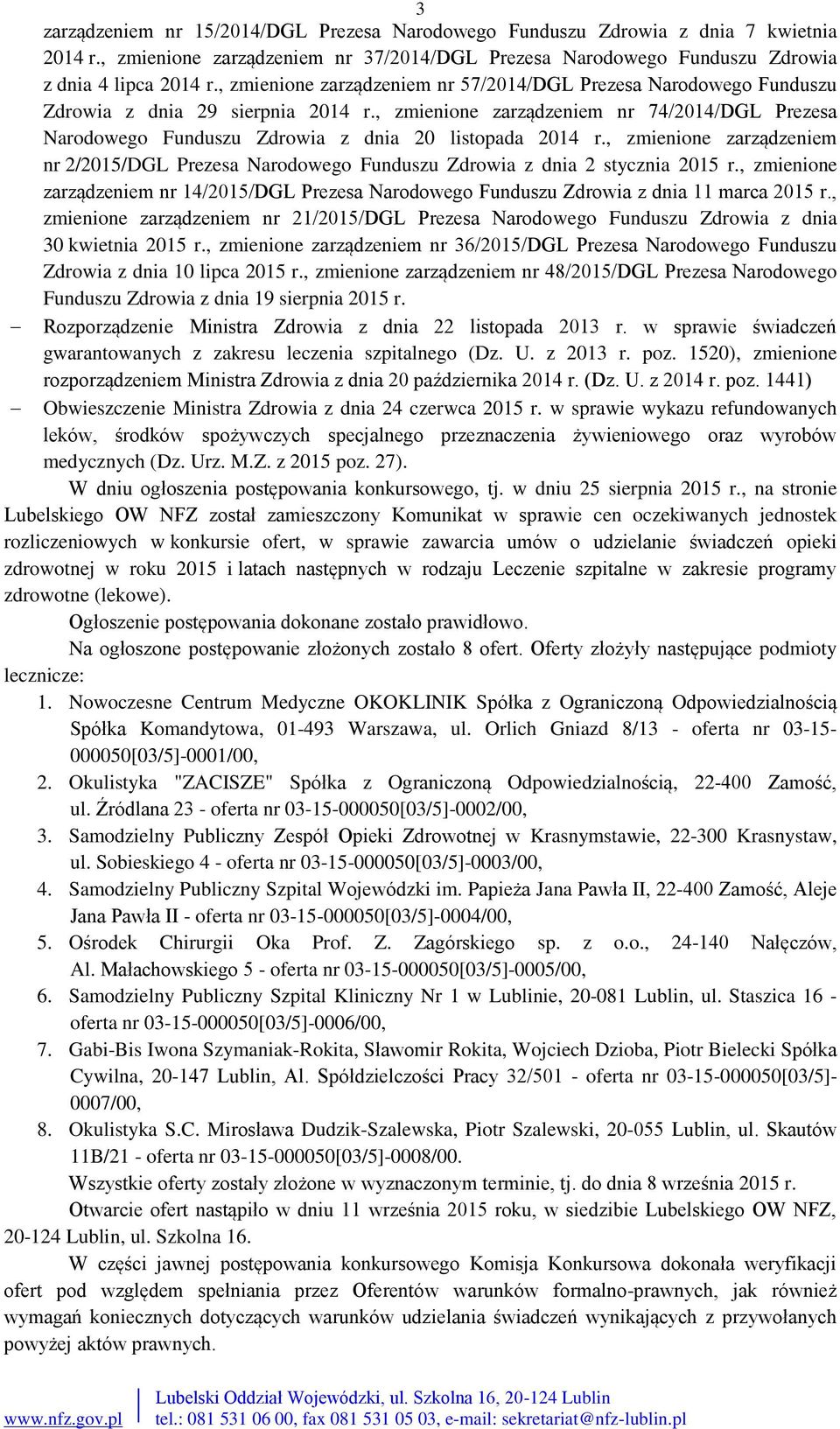 , zmienione zarządzeniem nr 74/2014/DGL Prezesa Narodowego Funduszu Zdrowia z dnia 20 listopada 2014 r.