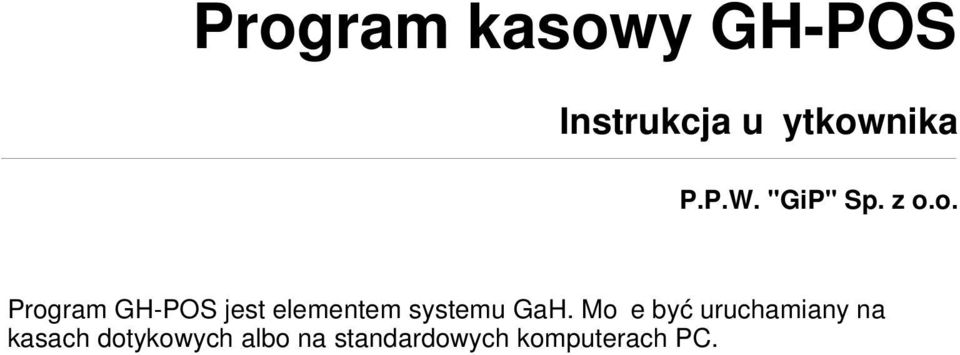 o. Program GH-POS jest elementem systemu GaH.