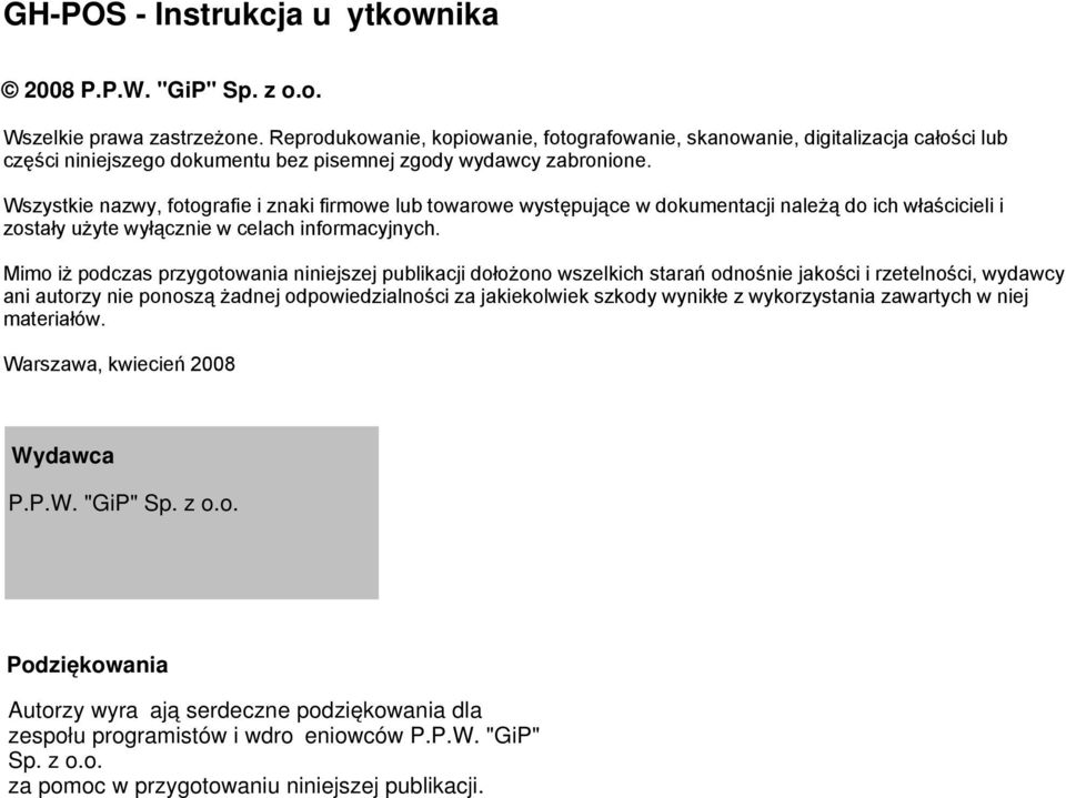 Wszystkie nazwy, fotografie i znaki firmowe lub towarowe występujące w dokumentacji należą do ich właścicieli i zostały użyte wyłącznie w celach informacyjnych.