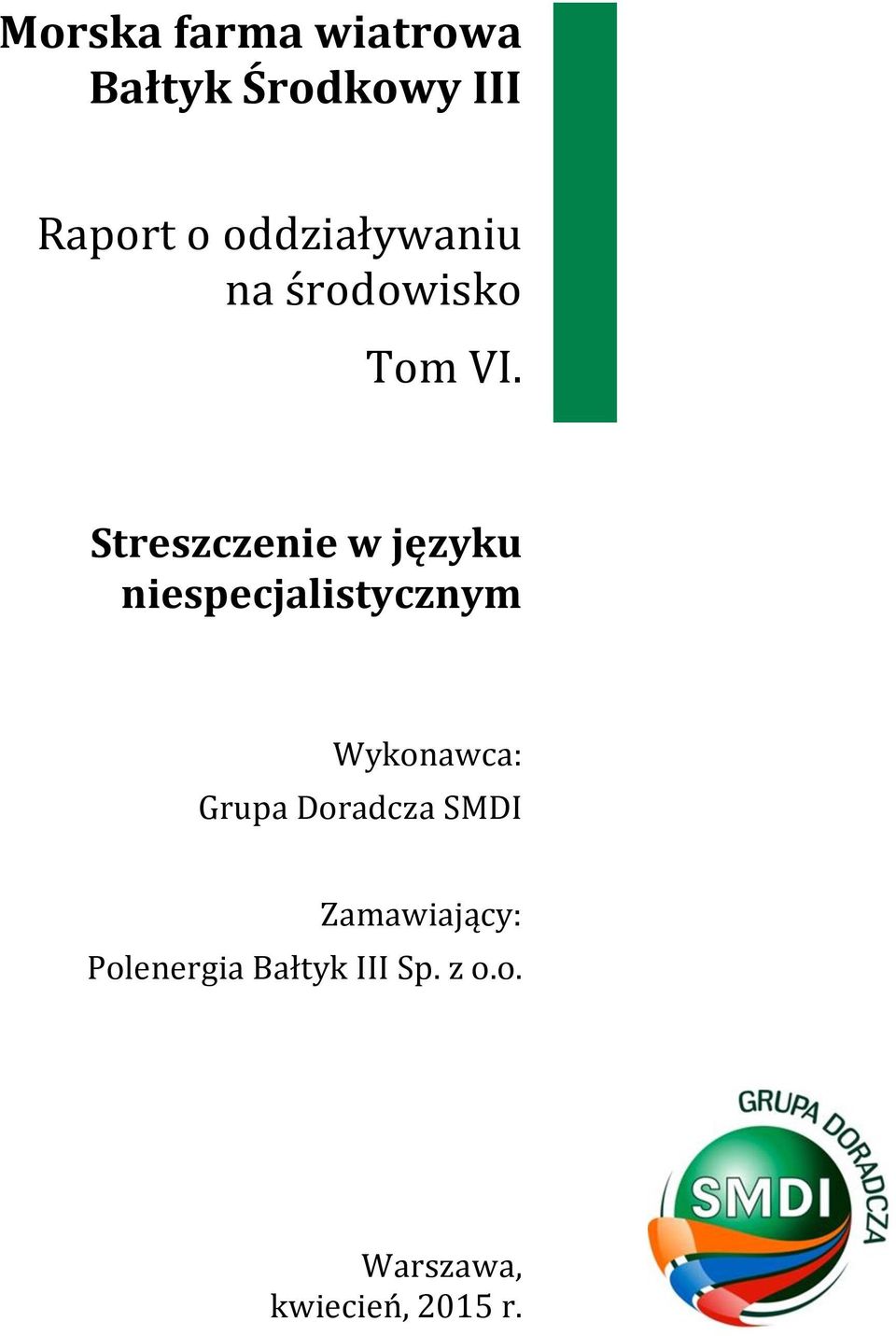 niespecjalistycznym Wykonawca: Grupa Doradcza SMDI