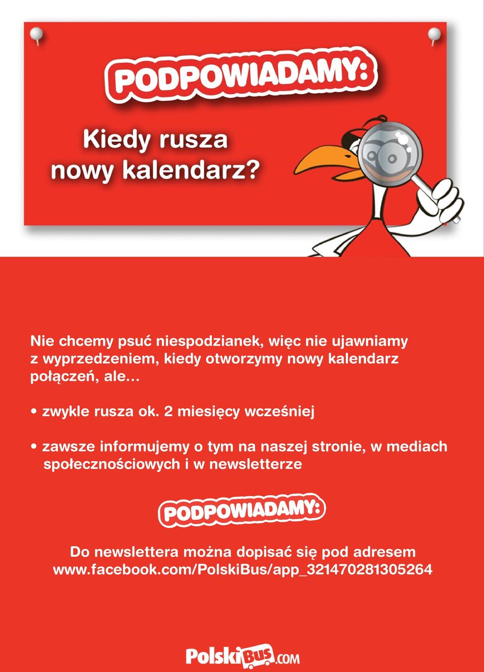 2 miesięcy wcześniej zawsze informujemy o tym na naszej stronie, w mediach