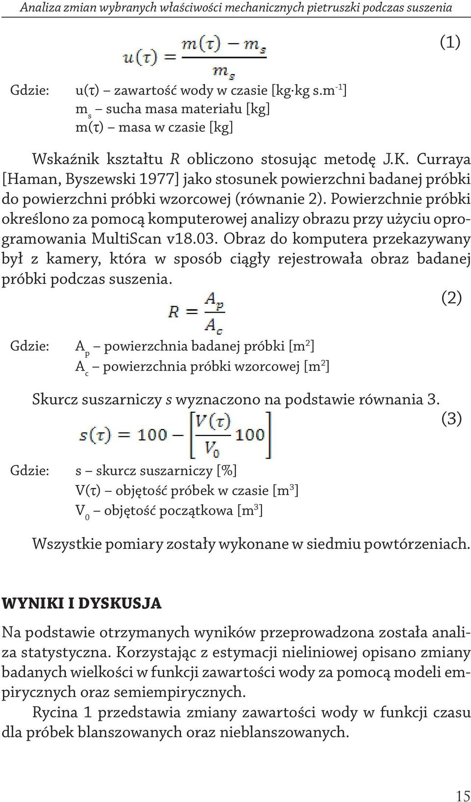 Curraya [Haman, Byszewski 1977] jako stosunek powierzchni badanej próbki do powierzchni próbki wzorcowej (równanie 2).