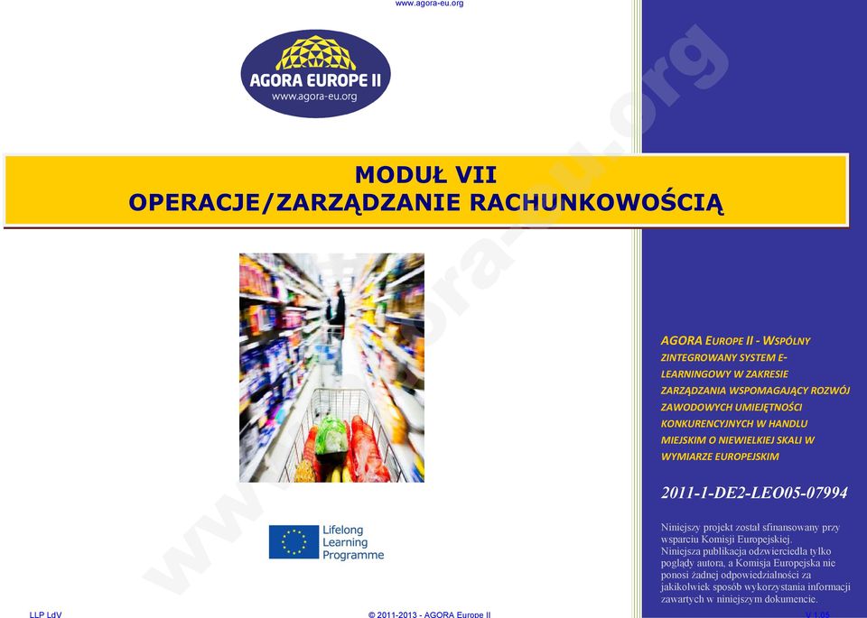 2011-1-DE2-LEO05-07994 Niniejszy projekt został sfinansowany przy wsparciu Komisji Europejskiej.