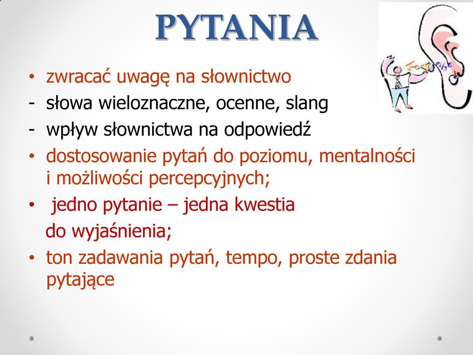 poziomu, mentalności i możliwości percepcyjnych; jedno pytanie