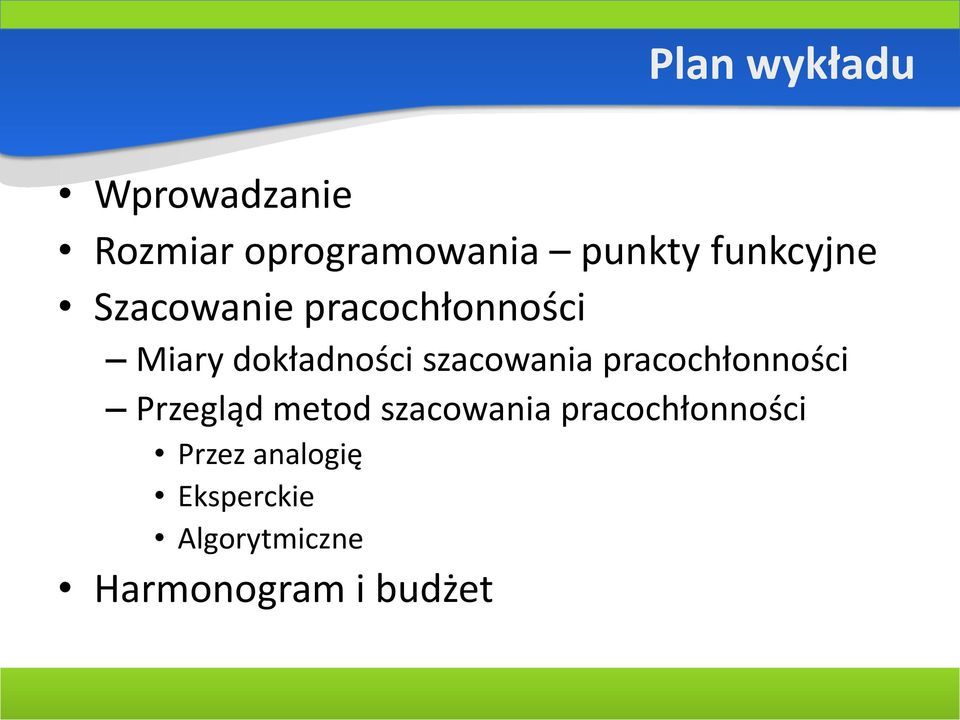 szacowania pracochłonności Przegląd metod szacowania