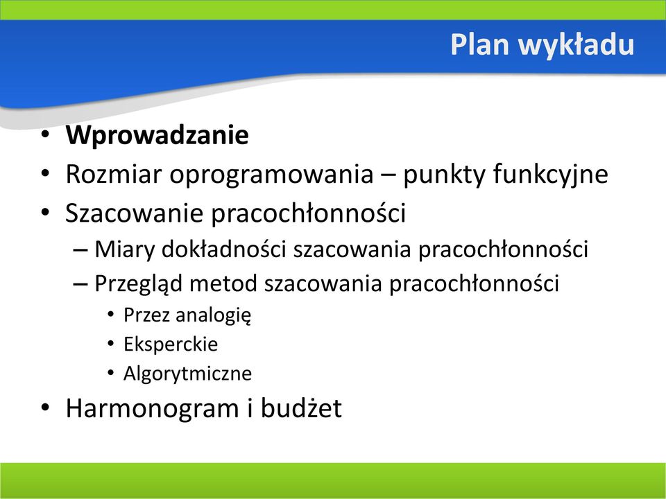 szacowania pracochłonności Przegląd metod szacowania