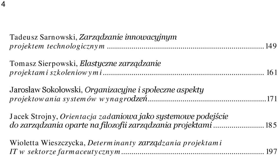 .. 161 Jarosław Sokołowski, Organizacyjne i społeczne aspekty projektowania systemów wynagrodzeń.