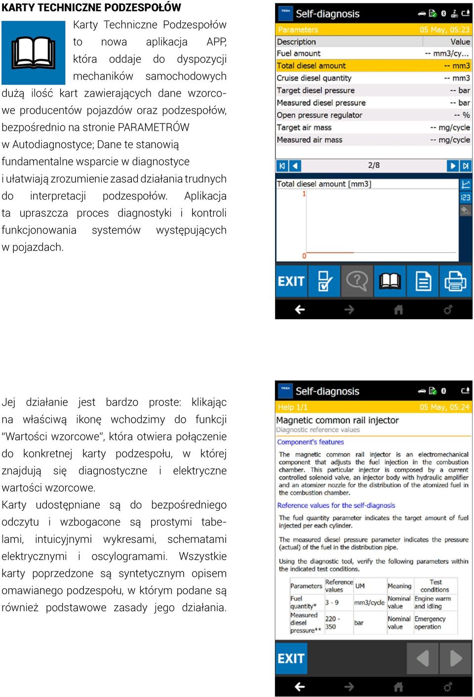 podzespołów. Aplikacja ta upraszcza proces diagnostyki i kontroli funkcjonowania systemów występujących w pojazdach.