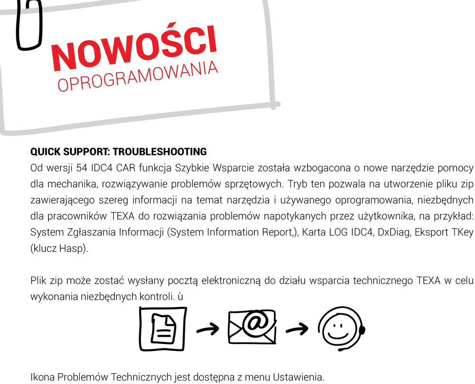 Tryb ten pozwala na utworzenie pliku zip zawierającego szereg informacji na temat narzędzia i używanego oprogramowania, niezbędnych dla pracowników TEXA do rozwiązania problemów