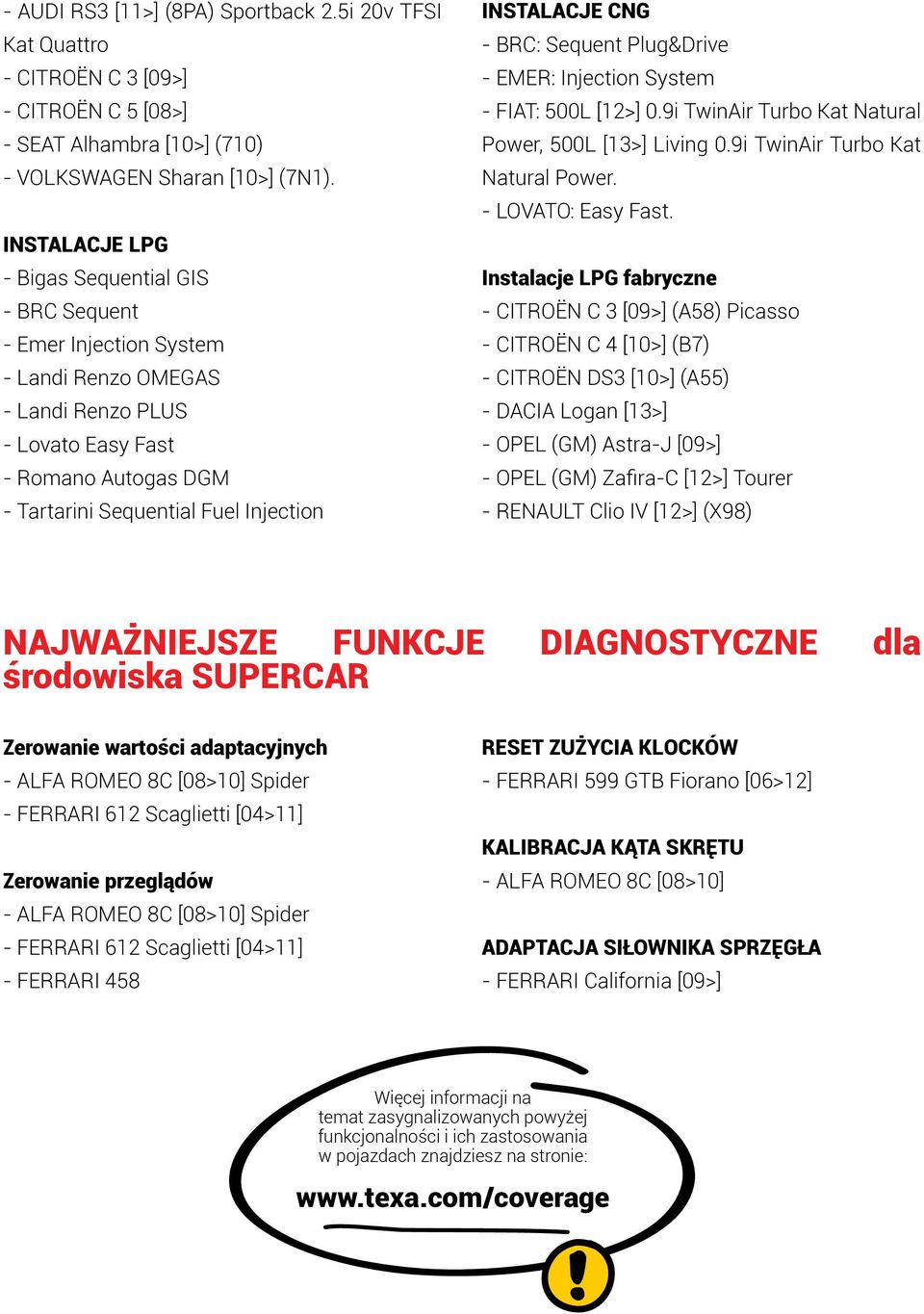 INSTALACJE CNG - BRC: Sequent Plug&Drive - EMER: Injection System - FIAT: 500L [12>] 0.9i TwinAir Turbo Kat Natural Power, 500L [13>] Living 0.9i TwinAir Turbo Kat Natural Power. - LOVATO: Easy Fast.