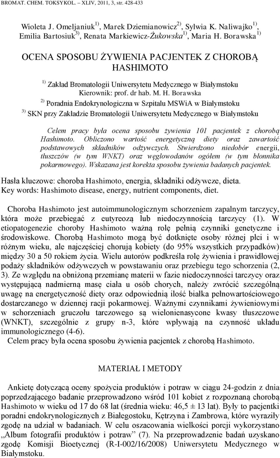 SHIMOTO 1) Zakład Bromatologii Uniwersytetu Medycznego w Białymstoku Kierownik: prof. dr hab. M. H.