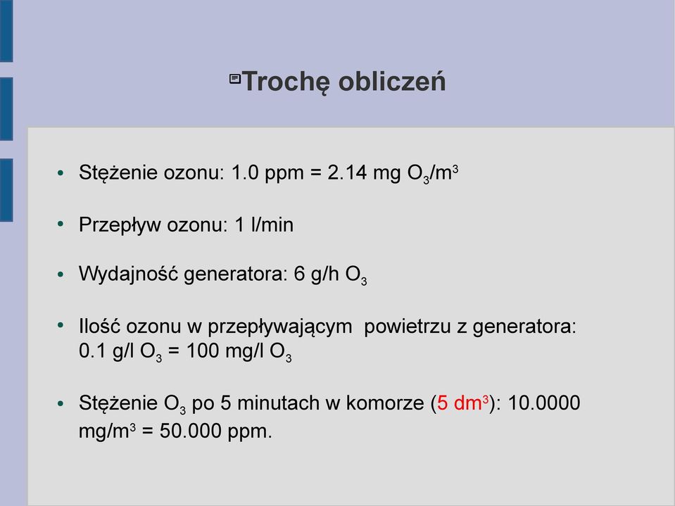 O3 Ilość ozonu w przepływającym powietrzu z generatora: 0.