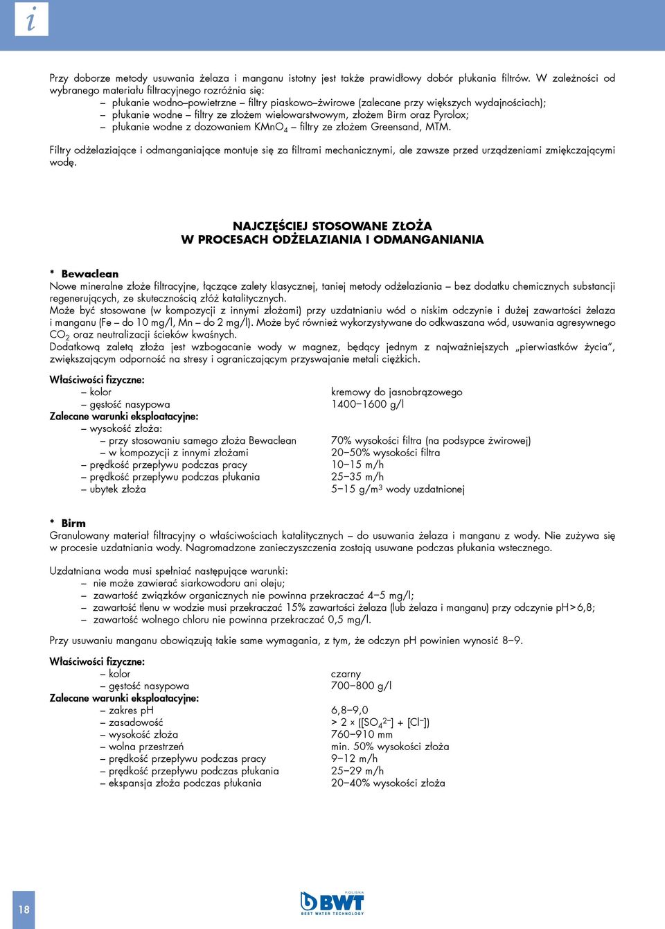 wielowarstwowym, złożem Birm oraz Pyrolox; płukanie wodne z dozowaniem KMnO 4 filtry ze złożem Greensand, MTM.