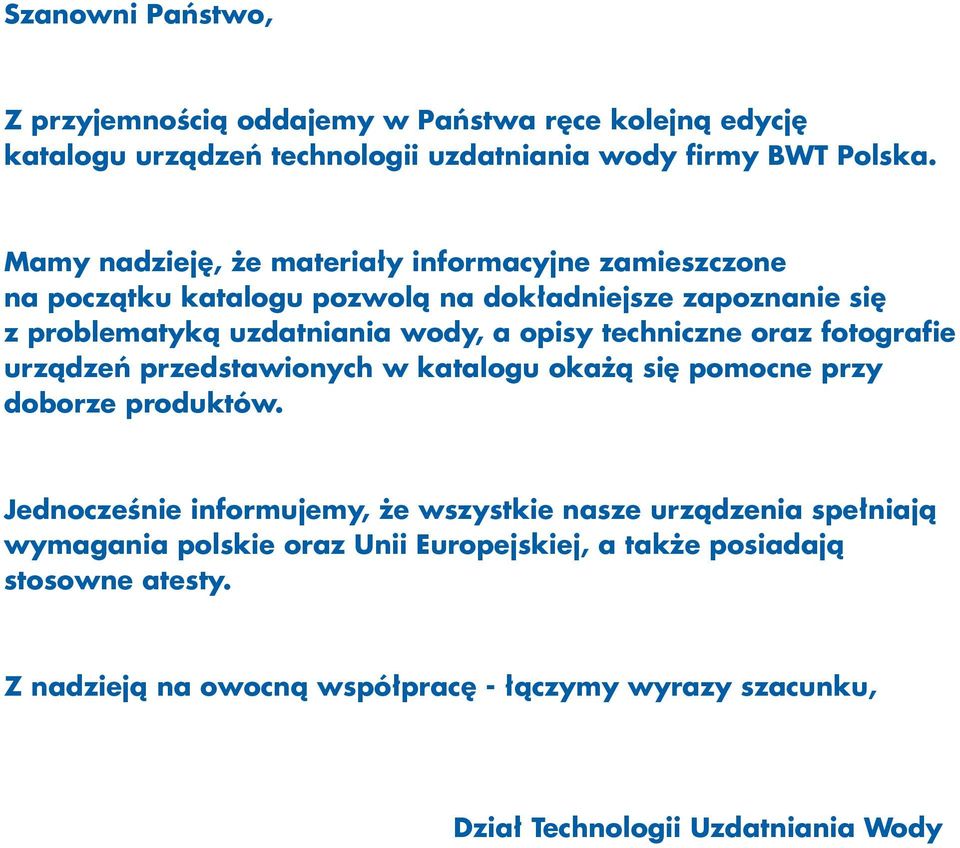 techniczne oraz fotografie urządzeń przedstawionych w katalogu okażą się pomocne przy doborze produktów.