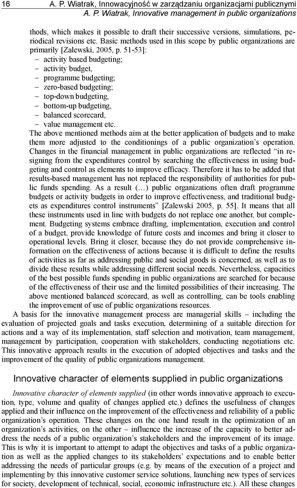 51-53]: activity based budgeting; activity budget, programme budgeting; zero-based budgeting; top-down budgeting, bottom-up budgeting, balanced scorecard, value management etc.