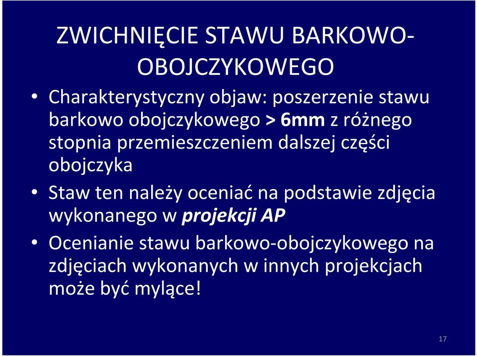 obojczyka Staw ten należy oceniać na podstawie zdjęcia wykonanego w projekcji AP