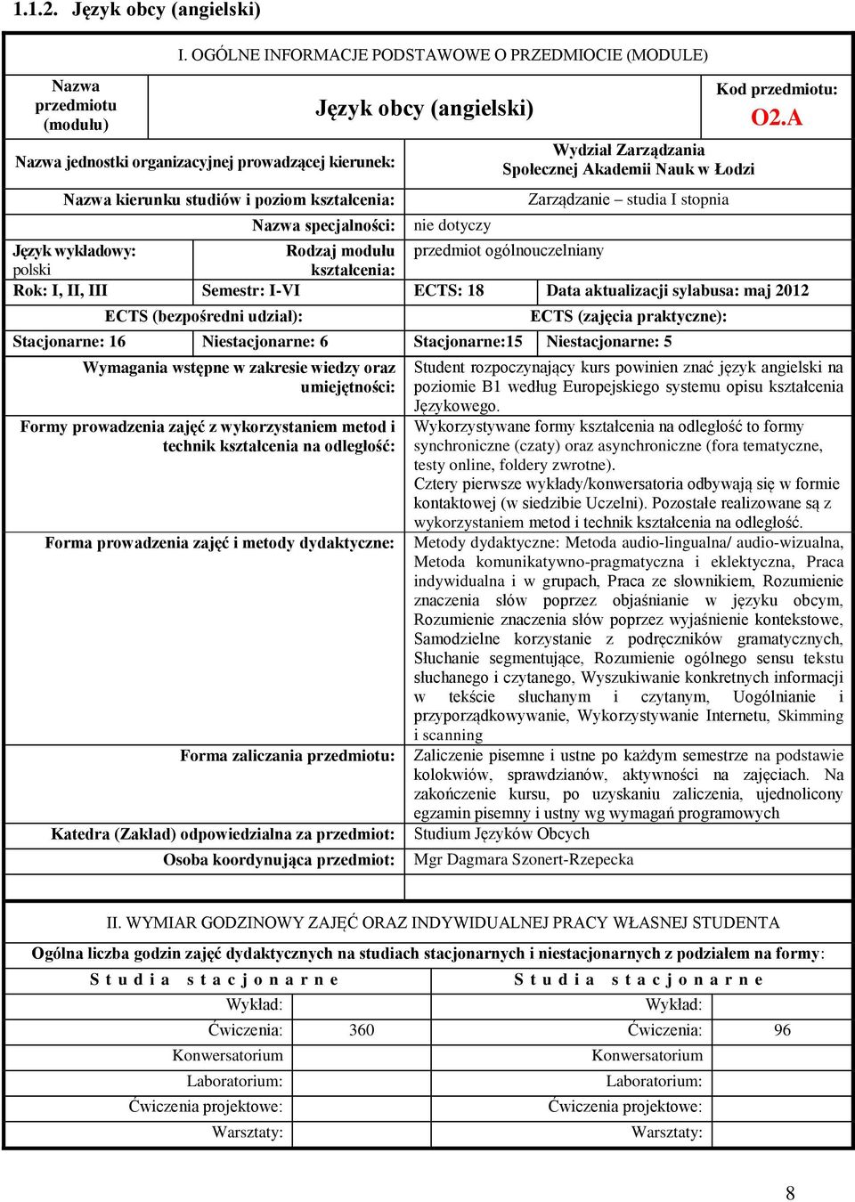 dotyczy Wydział Zarządzania Społecznej Akademii Nauk w Łodzi Zarządzanie studia I stopnia Kod przedmiotu: O2.