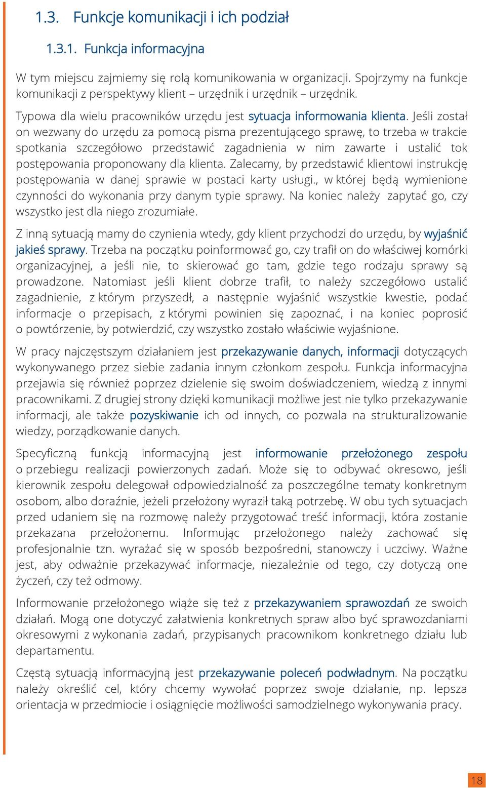 Jeśli został on wezwany do urzędu za pomocą pisma prezentującego sprawę, to trzeba w trakcie spotkania szczegółowo przedstawić zagadnienia w nim zawarte i ustalić tok postępowania proponowany dla